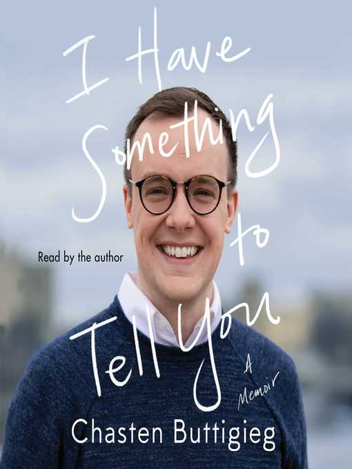 Title details for I Have Something to Tell You by Chasten Buttigieg - Wait list